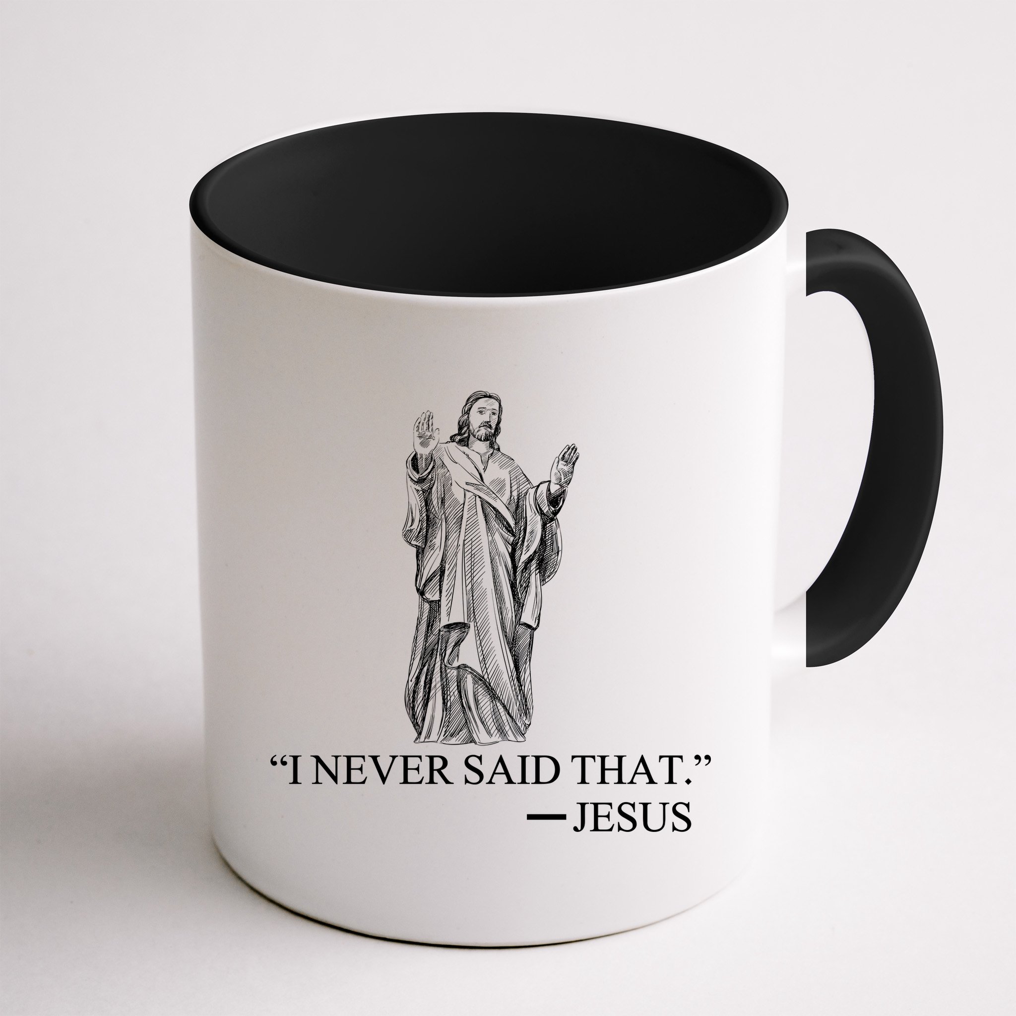 I Never Said That - Jesus Christ Mug