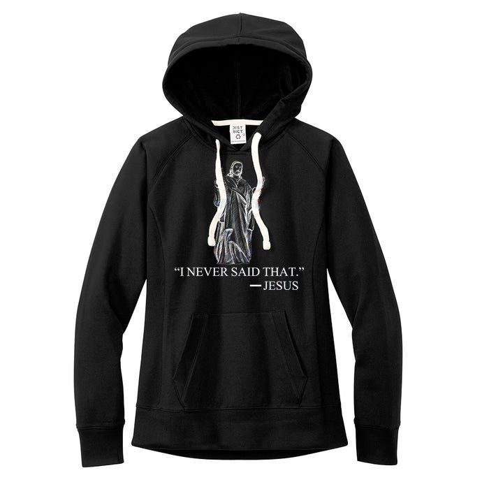 I Never Said That - Jesus Christ Women's Fleece Hoodie