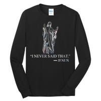 I Never Said That - Jesus Christ Tall Long Sleeve T-Shirt