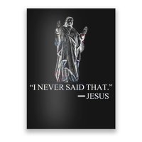 I Never Said That - Jesus Christ Poster