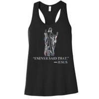 I Never Said That - Jesus Christ Women's Racerback Tank