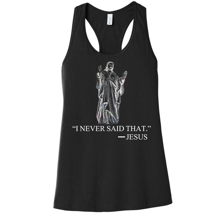 I Never Said That - Jesus Christ Women's Racerback Tank