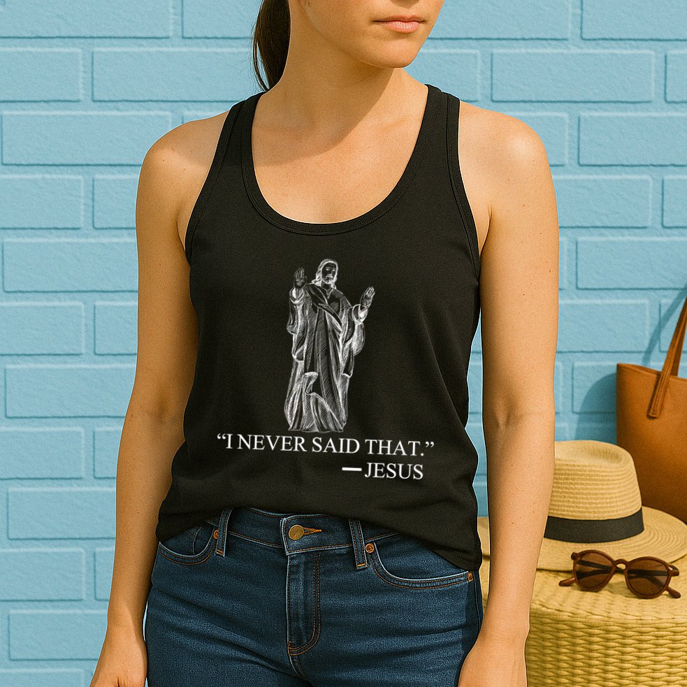 I Never Said That - Jesus Christ Womens Tank Top