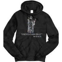 I Never Said That - Jesus Christ Tie Dye Hoodie