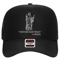 I Never Said That - Jesus Christ Trucker Hat