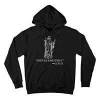 I Never Said That - Jesus Christ Tall Hoodie