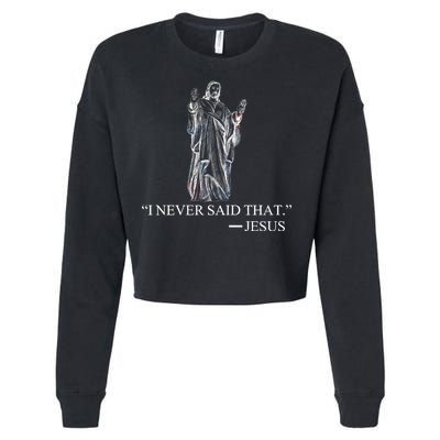 I Never Said That - Jesus Christ Cropped Pullover Crew