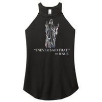 I Never Said That - Jesus Christ Women's Perfect Tri Rocker Tank