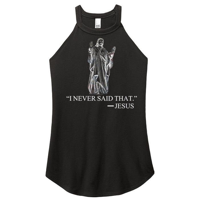 I Never Said That - Jesus Christ Women's Perfect Tri Rocker Tank