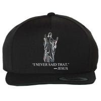 I Never Said That - Jesus Christ Wool Snapback Cap