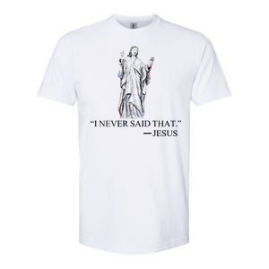 I Never Said That - Jesus Christ Softstyle CVC T-Shirt