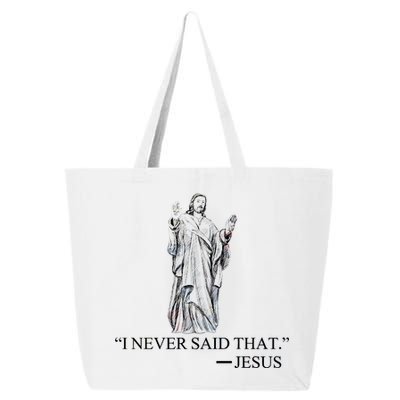 I Never Said That - Jesus Christ 25L Jumbo Tote