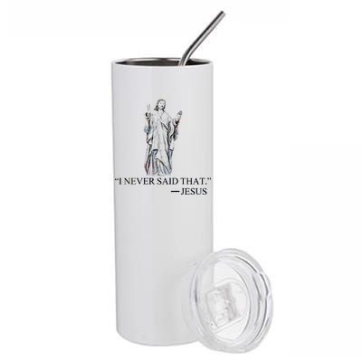 I Never Said That - Jesus Christ Stainless Steel Tumbler