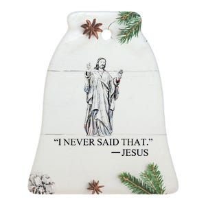 I Never Said That - Jesus Christ Ceramic Bell Ornament