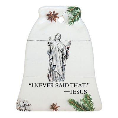 I Never Said That - Jesus Christ Ceramic Bell Ornament