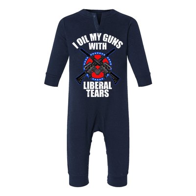 I Oil My Guns With Liberal tears Infant Fleece One Piece