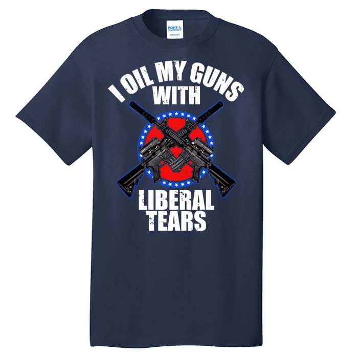 I Oil My Guns With Liberal tears Tall T-Shirt