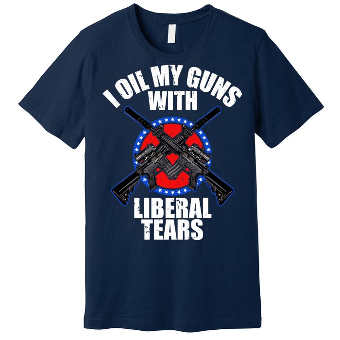 I Oil My Guns With Liberal tears Premium T-Shirt