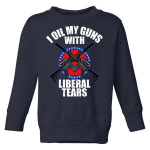 I Oil My Guns With Liberal tears Toddler Sweatshirt