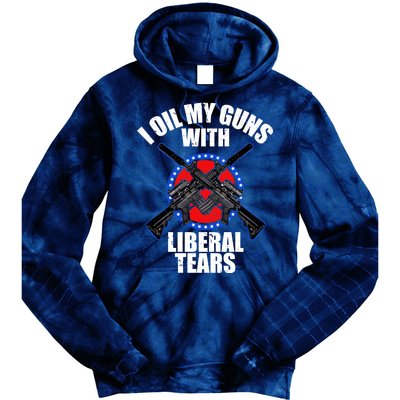 I Oil My Guns With Liberal tears Tie Dye Hoodie