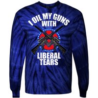 I Oil My Guns With Liberal tears Tie-Dye Long Sleeve Shirt