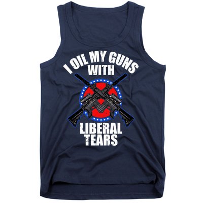 I Oil My Guns With Liberal tears Tank Top