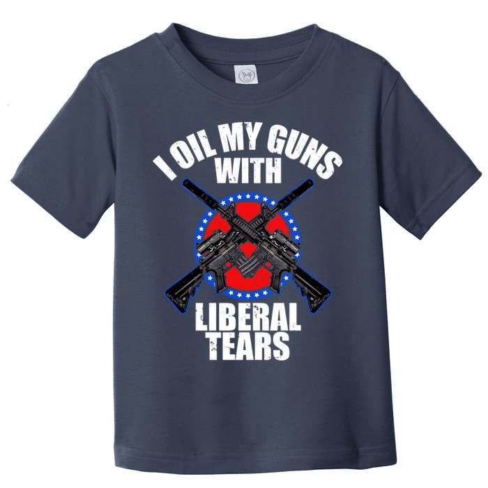 I Oil My Guns With Liberal tears Toddler T-Shirt