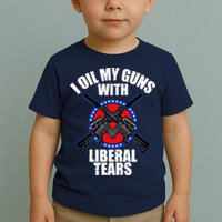 I Oil My Guns With Liberal tears Toddler T-Shirt