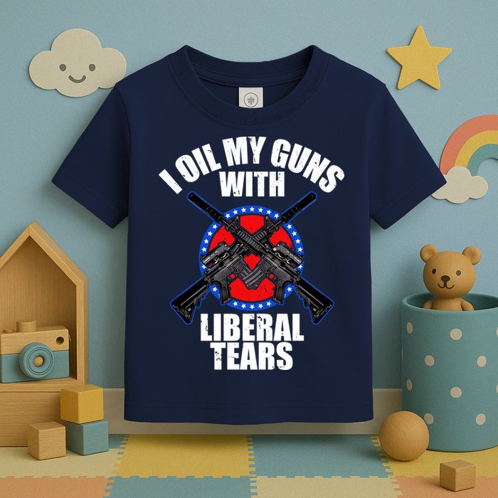 I Oil My Guns With Liberal tears Toddler T-Shirt