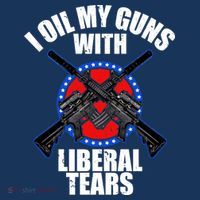 I Oil My Guns With Liberal tears Womens T-Shirt