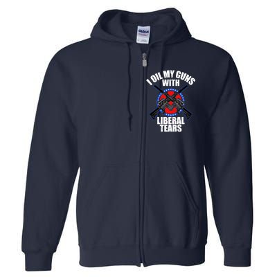 I Oil My Guns With Liberal tears Full Zip Hoodie