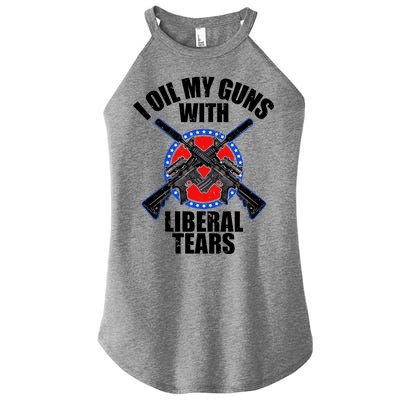 I Oil My Guns With Liberal tears Women’s Perfect Tri Rocker Tank