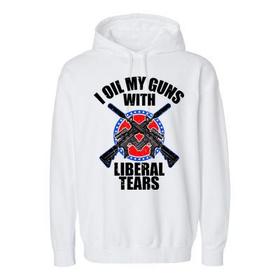 I Oil My Guns With Liberal tears Garment-Dyed Fleece Hoodie