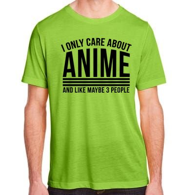 I Only Care About Anime And Like Maybe 3 People Adult ChromaSoft Performance T-Shirt