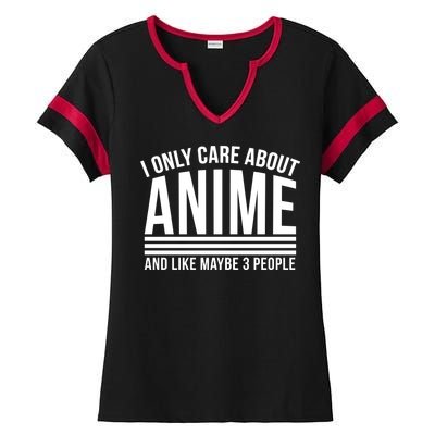 I Only Care About Anime And Like Maybe 3 People Ladies Halftime Notch Neck Tee