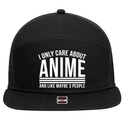 I Only Care About Anime And Like Maybe 3 People 7 Panel Mesh Trucker Snapback Hat