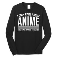 I Only Care About Anime And Like Maybe 3 People Long Sleeve Shirt