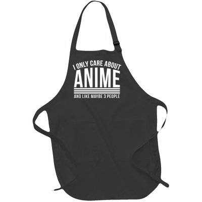 I Only Care About Anime And Like Maybe 3 People Full-Length Apron With Pockets