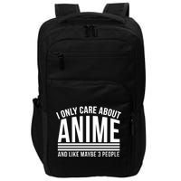 I Only Care About Anime And Like Maybe 3 People Impact Tech Backpack