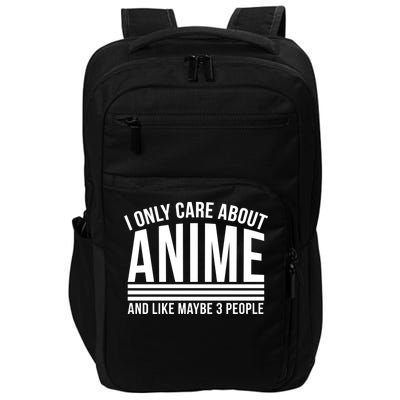 I Only Care About Anime And Like Maybe 3 People Impact Tech Backpack