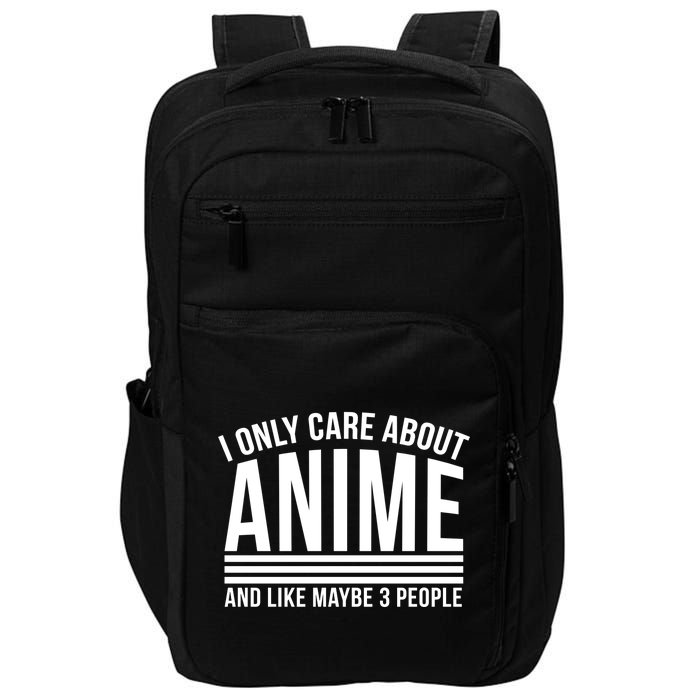 I Only Care About Anime And Like Maybe 3 People Impact Tech Backpack