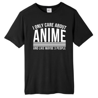 I Only Care About Anime And Like Maybe 3 People Tall Fusion ChromaSoft Performance T-Shirt