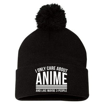 I Only Care About Anime And Like Maybe 3 People Pom Pom 12in Knit Beanie