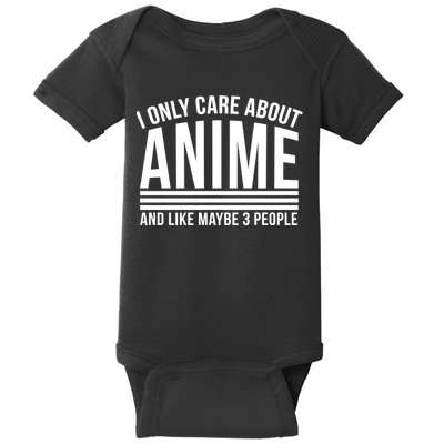 I Only Care About Anime And Like Maybe 3 People Baby Bodysuit