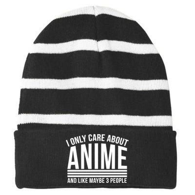 I Only Care About Anime And Like Maybe 3 People Striped Beanie with Solid Band