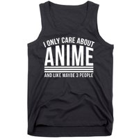 I Only Care About Anime And Like Maybe 3 People Tank Top