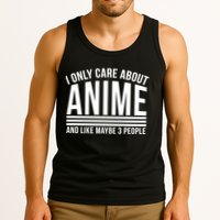 I Only Care About Anime And Like Maybe 3 People Tank Top