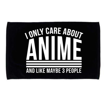 I Only Care About Anime And Like Maybe 3 People Microfiber Hand Towel