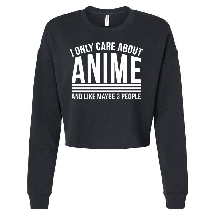 I Only Care About Anime And Like Maybe 3 People Cropped Pullover Crew