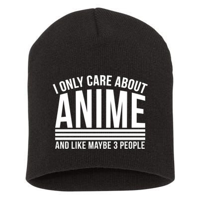 I Only Care About Anime And Like Maybe 3 People Short Acrylic Beanie